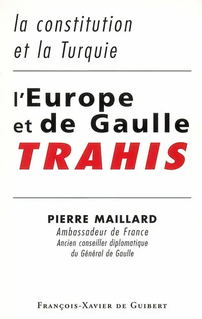 L'Europe et de Gaulle trahis : la constitution et la Turquie
