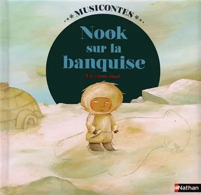 Nook sur la banquise : un conte inuit