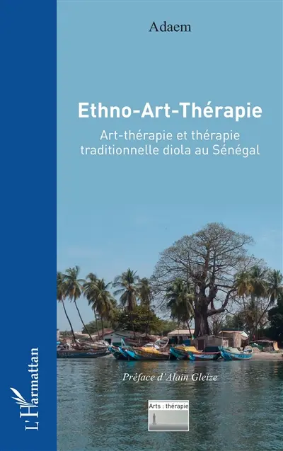 Ethno-art-thérapie : art-thérapie et thérapie traditionnelle diola au Sénégal