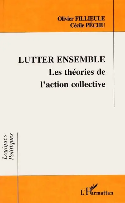 Lutter ensemble : les théories de l'action collective