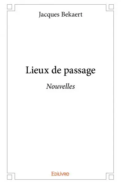 Lieux de passage : Nouvelles