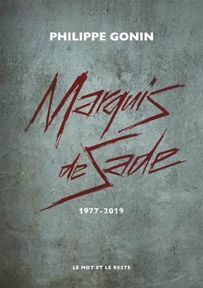Marquis de Sade : 1977-2019