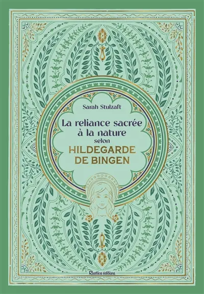 La reliance sacrée à la nature selon Hildegarde de Bingen