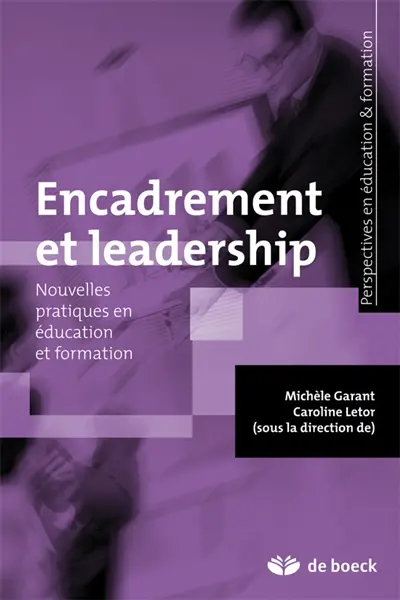 Encadrement et leadership : nouvelles pratiques en éducation et formation