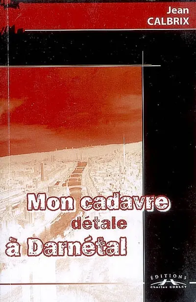 Mon cadavre détale à Darnétal