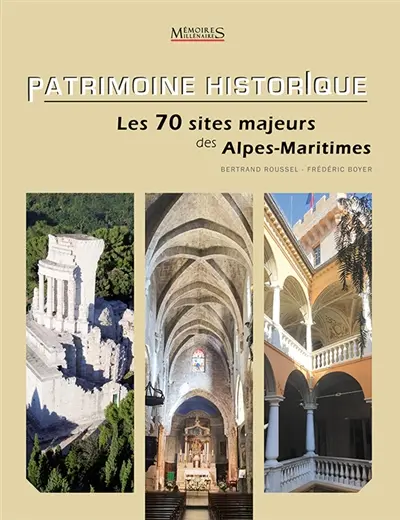 Patrimoine historique : les 70 sites majeurs des Alpes-Maritimes