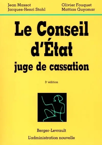 Le Conseil d'Etat : juge de cassation