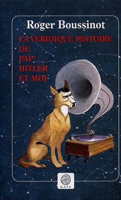 La véridique histoire de Pap', Hitler et moi