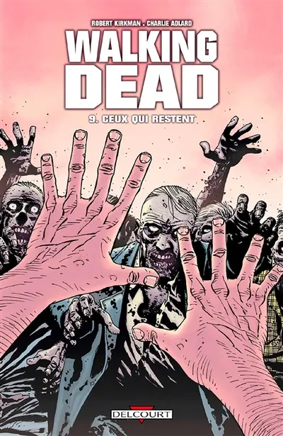 Walking dead. Vol. 9. Ceux qui restent