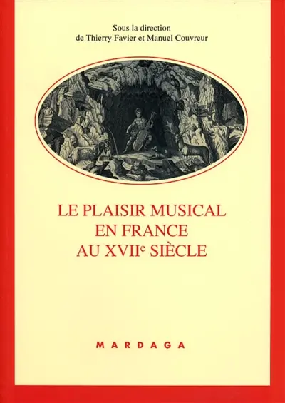 Le plaisir musical en France au XVIIe siècle