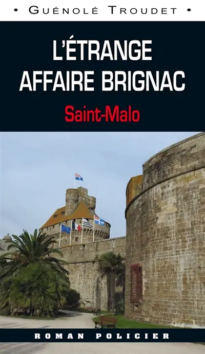 L'étrange affaire de Brignac : Saint-Malo