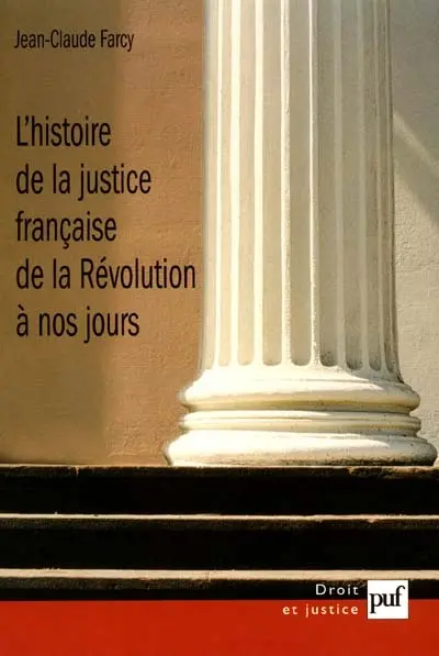 L'histoire de la justice française de la Révolution à nos jours : trois décennies de recherches