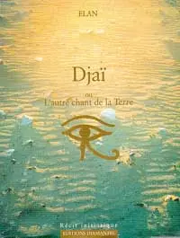 Djaï : ou l'autre chant de la terre