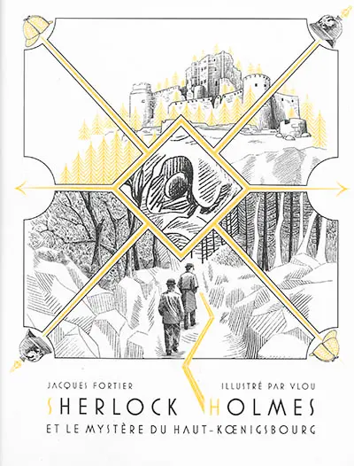 Sherlock Holmes et le mystère du Haut-Koenigsbourg. L'histoire du manuscrit