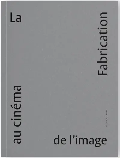 La fabrication de l'image au cinéma