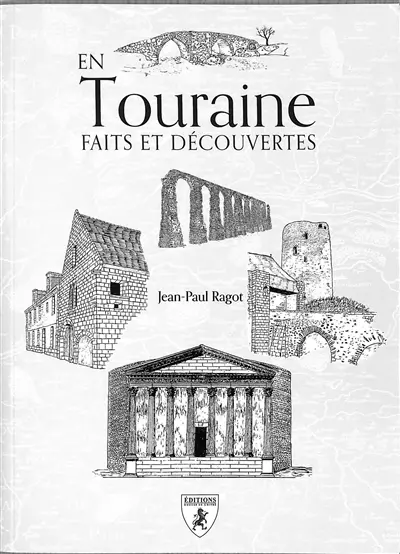 En Touraine : faits et découvertes