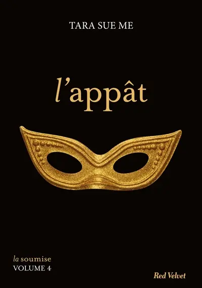 La soumise. Vol. 4. L'appât