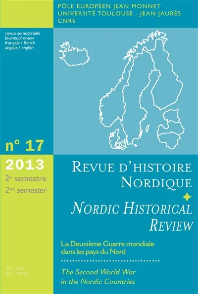 Revue d'histoire nordique = Nordic historical review, n° 17. La Deuxième Guerre mondiale dans les pays du Nord