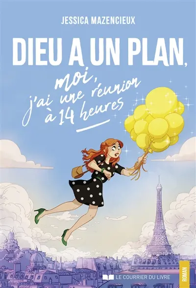 Dieu a un plan, moi j'ai une réunion à 14 heures