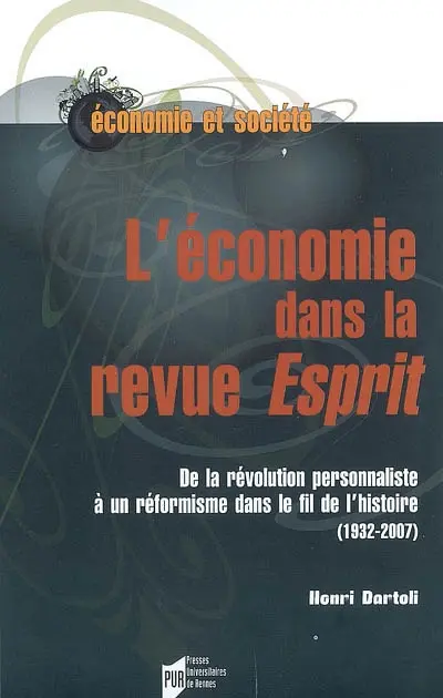 L'économie dans la revue Esprit : de la révolution personnaliste à un réformisme dans le fil de l'histoire (1932-2007)