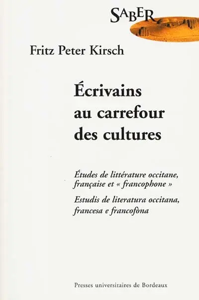 Ecrivains au carrefour des cultures : études de littérature occitane, française et francophone. Estudis de literatura, occitana, francesa e francofona