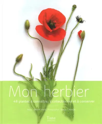Mon herbier : 48 plantes à connaître, à collectionner et à conserver