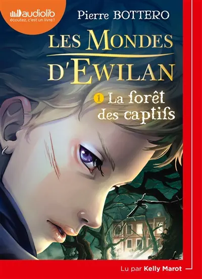 Les mondes d'Ewilan. Vol. 1. La forêt des captifs