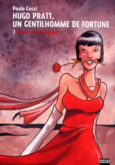Hugo Pratt, un gentilhomme de fortune. Vol. 3. Sur un air de tango