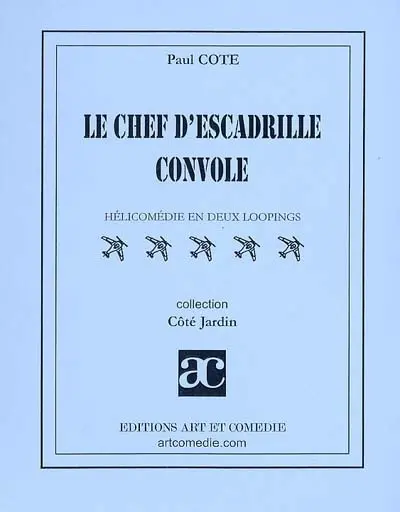 Le chef d'escadrille convole : hélicomédie en deux loopings