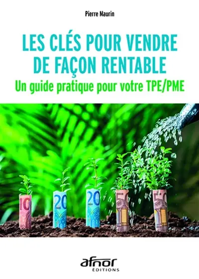 Les clés pour vendre de façon rentable : un guide pratique pour votre TPE-PME