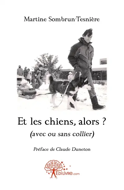 Et les chiens, alors ? : (avec ou sans collier)