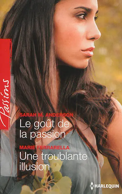Le goût de la passion. Une troublante illusion