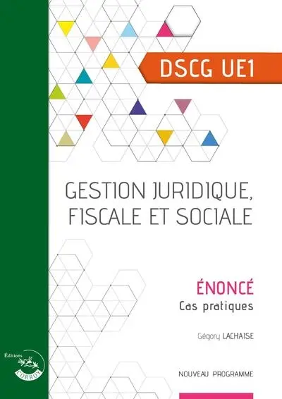 Gestion juridique, fiscale et sociale, DSCG UE1 : énoncé, cas pratiques (2025-2026)