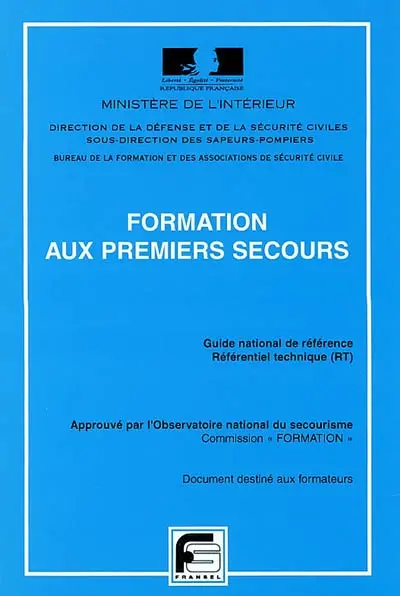 Formation aux premiers secours : guide national de référence, référentiel technique (RT)