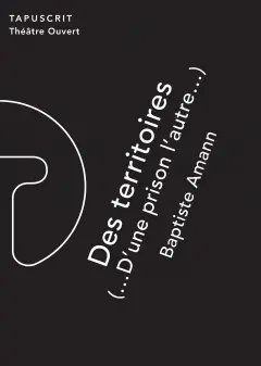 Des territoires. Vol. 2. D'une prison l'autre...