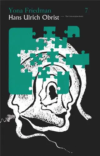 Hans Ulrich Obrist Yona Friedman : The Conversation Series vol. 7