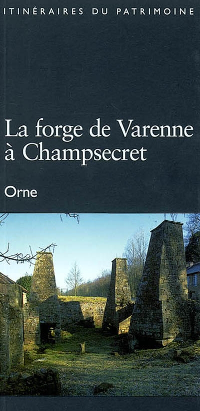 La forge de Varenne à Champsecret