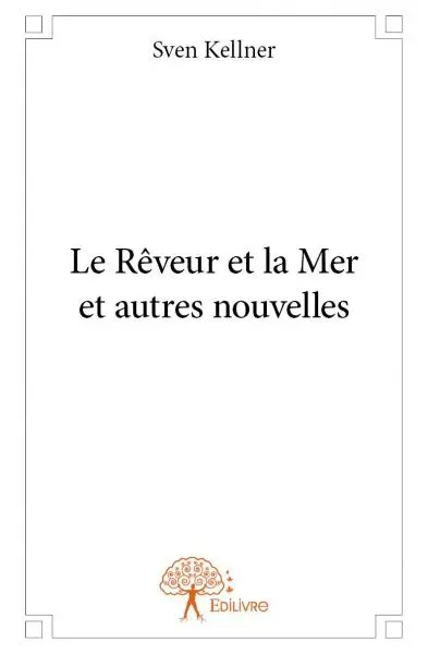 Le rêveur et la mer et autres nouvelles