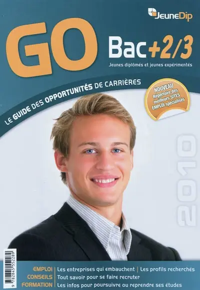 GO bac + 2-3, jeunes diplômés et jeunes expérimentés : le guide des opportunités de carrières 2010