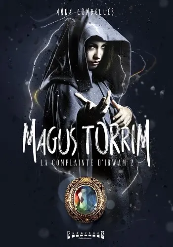 La complainte d'Irwam. Vol. 2. Magus Torrim