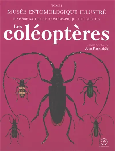 Musée entomologique illustré : histoire naturelle iconographique des insectes. Vol. 1. Les coléoptères