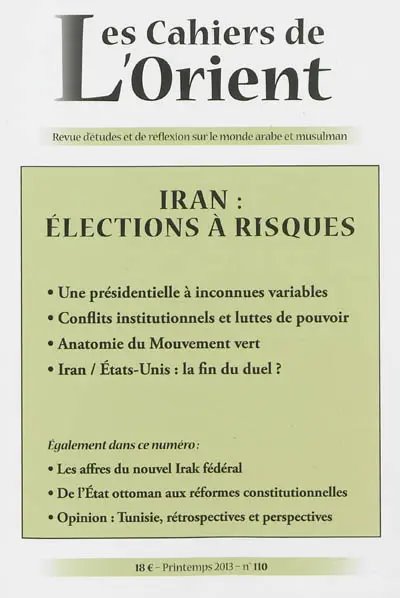 Cahiers de l'Orient (Les), n° 110. Iran : élections à risques