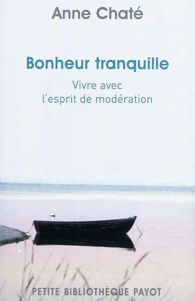Bonheur tranquille : vivre avec l'esprit de modération
