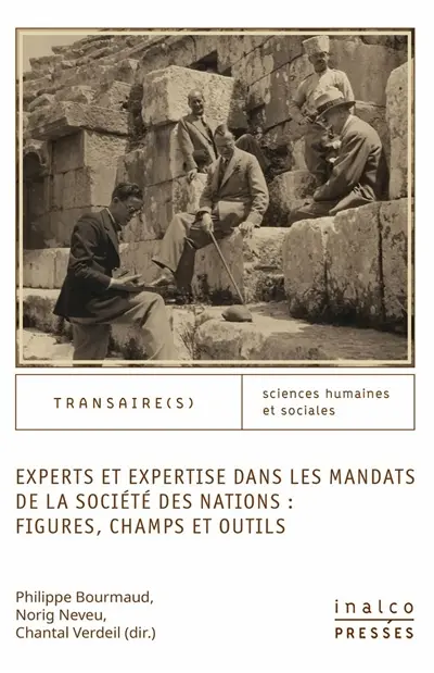 Experts et expertise dans les mandats de la Société des nations : figures, champs, outils