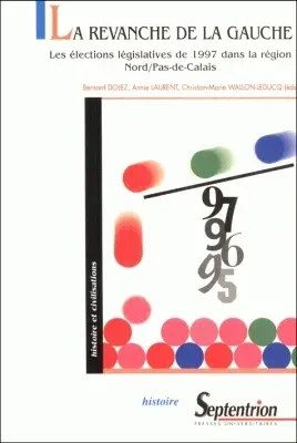 La revanche de la gauche : les élections législatives de 1997 dans la région Nord-Pas-de-Calais