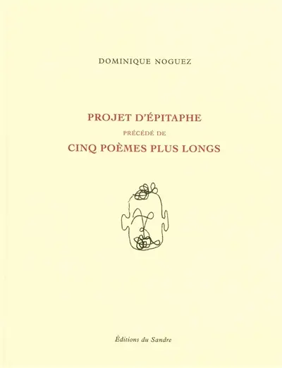Projet d'épitaphe : précédé de cinq poèmes plus longs