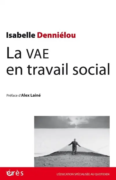 La VAE en travail social : pistes et ressources pour une expérience et un parcours inédits