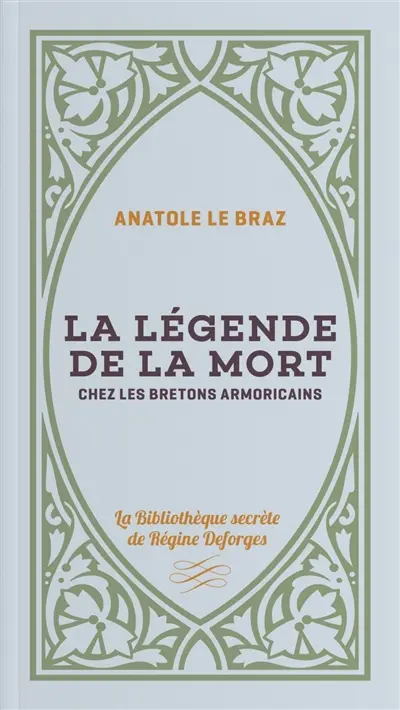 La légende de la mort chez les Bretons armoricains. Vol. 2