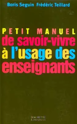 Petit manuel de savoir-vivre à l'usage des enseignants