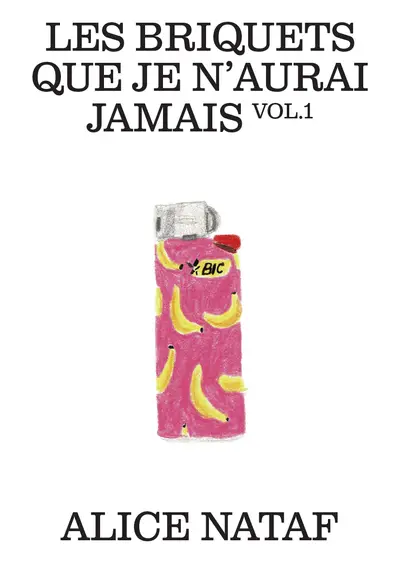 Les briquets que je n'aurai jamais. Vol. 1
